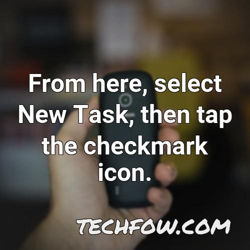 from here select new task then tap the checkmark icon