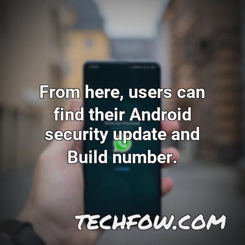 from here users can find their android security update and build number