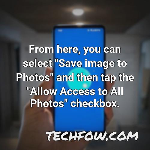 from here you can select save image to photos and then tap the allow access to all photos