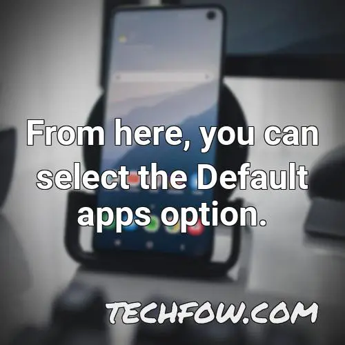 from here you can select the default apps option