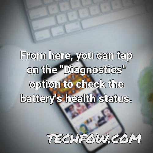 from here you can tap on the diagnostics option to check the battery s health status