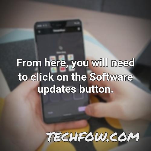 from here you will need to click on the software updates button