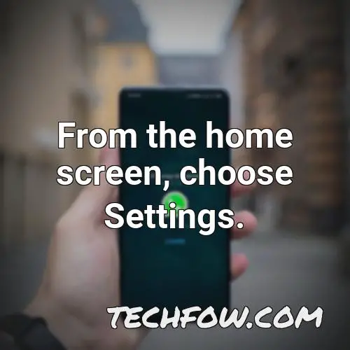 from the home screen choose settings