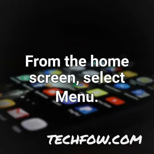 from the home screen select menu 1