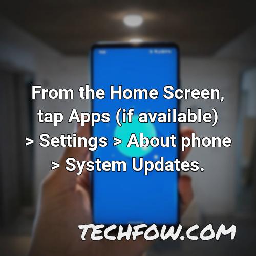 from the home screen tap apps if available settings about phone system updates 2
