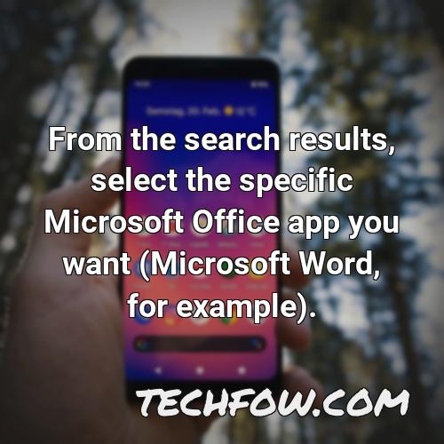 from the search results select the specific microsoft office app you want microsoft word for