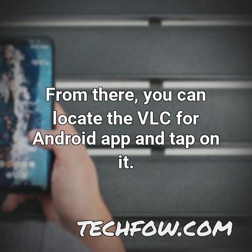 from there you can locate the vlc for android app and tap on it