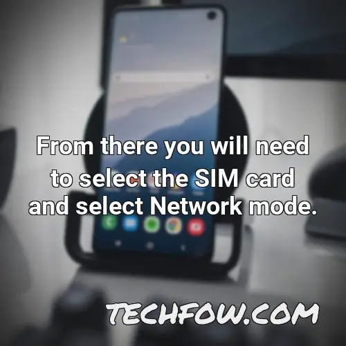 from there you will need to select the sim card and select network mode