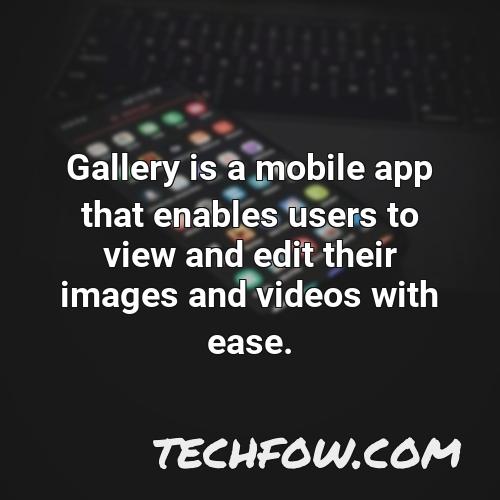 gallery is a mobile app that enables users to view and edit their images and videos with ease