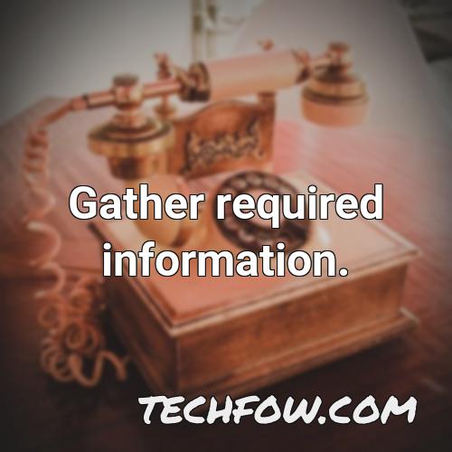 gather required information