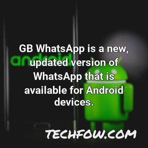 gb whatsapp is a new updated version of whatsapp that is available for android devices