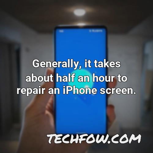 generally it takes about half an hour to repair an iphone screen