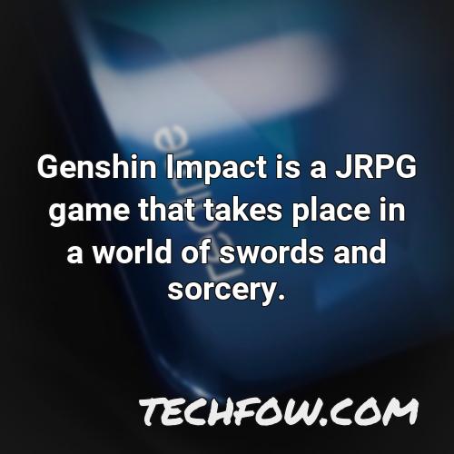 genshin impact is a jrpg game that takes place in a world of swords and sorcery