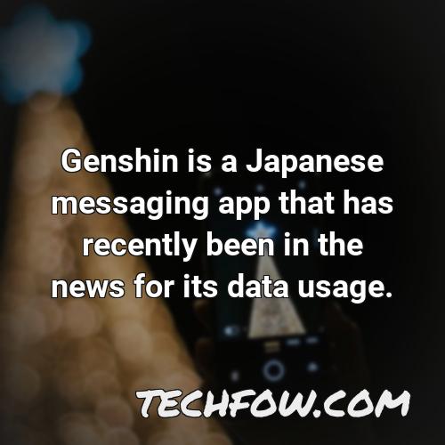 genshin is a japanese messaging app that has recently been in the news for its data usage