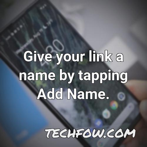 give your link a name by tapping add name