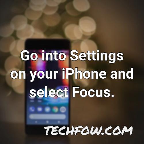 go into settings on your iphone and select focus