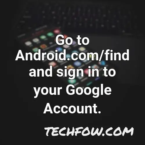 go to android com find and sign in to your google account 2