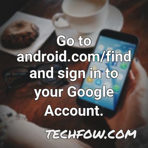 go to android com find and sign in to your google account