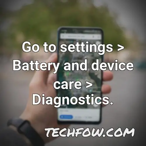 go to settings battery and device care diagnostics 3