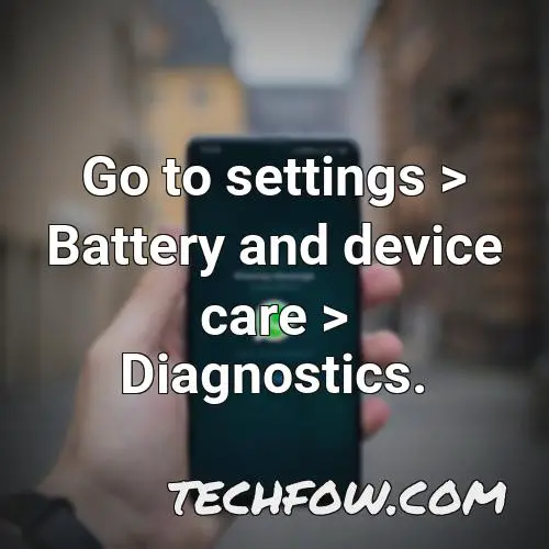 go to settings battery and device care diagnostics 5