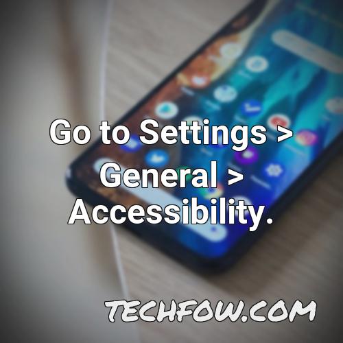 go to settings general accessibility