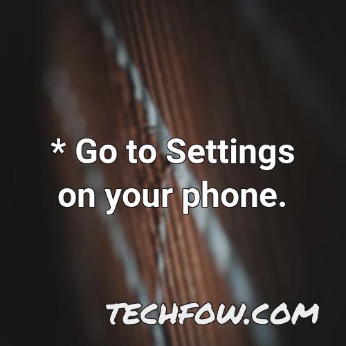 go to settings on your phone 9