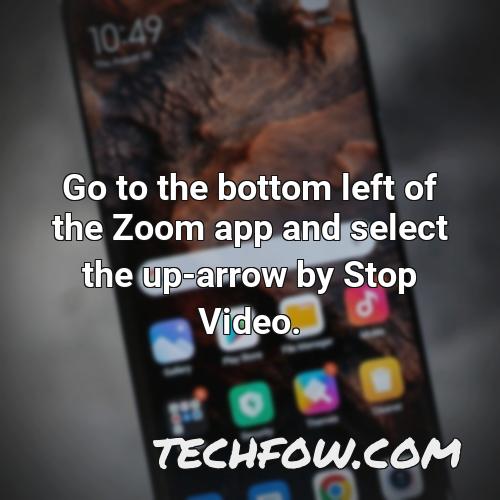 go to the bottom left of the zoom app and select the up arrow by stop video