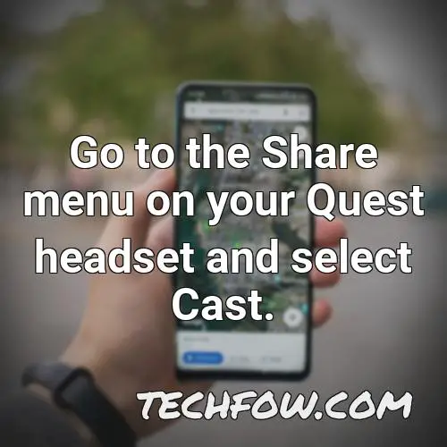 go to the share menu on your quest headset and select cast