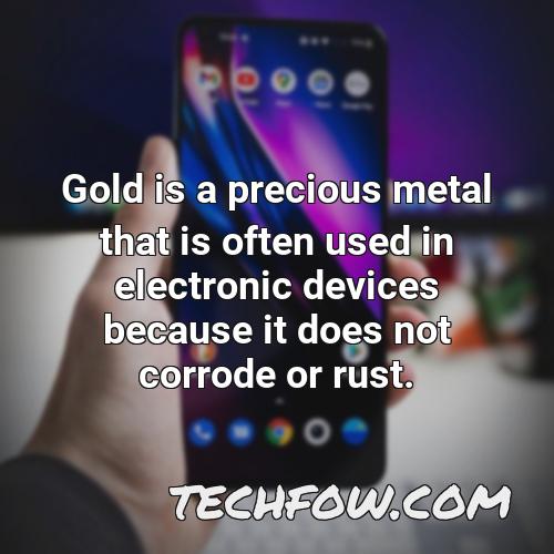 gold is a precious metal that is often used in electronic devices because it does not corrode or rust
