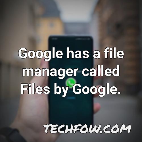 google has a file manager called files by google 4