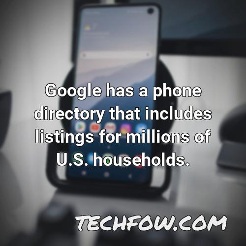 google has a phone directory that includes listings for millions of u s households