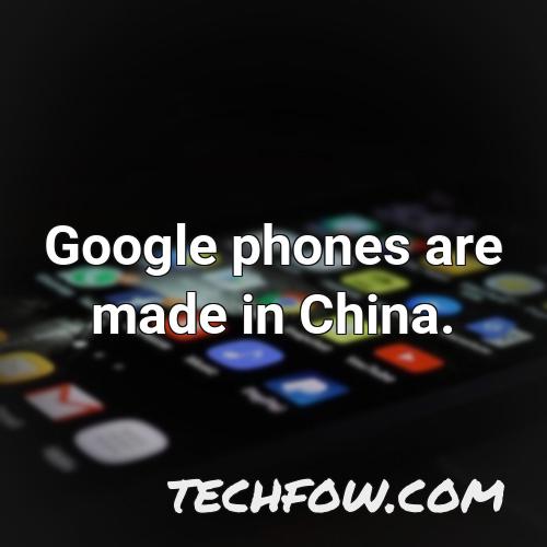 google phones are made in china