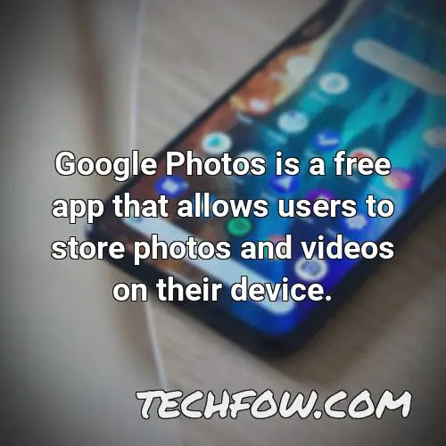 google photos is a free app that allows users to store photos and videos on their device