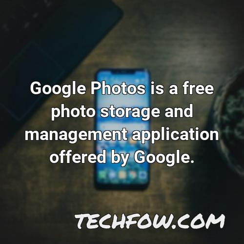 google photos is a free photo storage and management application offered by google