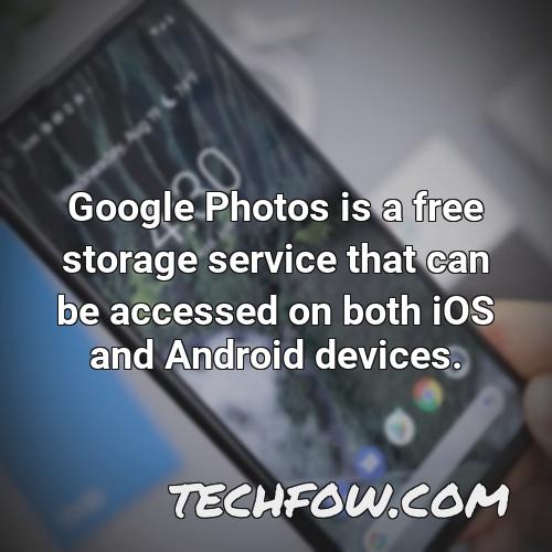 google photos is a free storage service that can be accessed on both ios and android devices