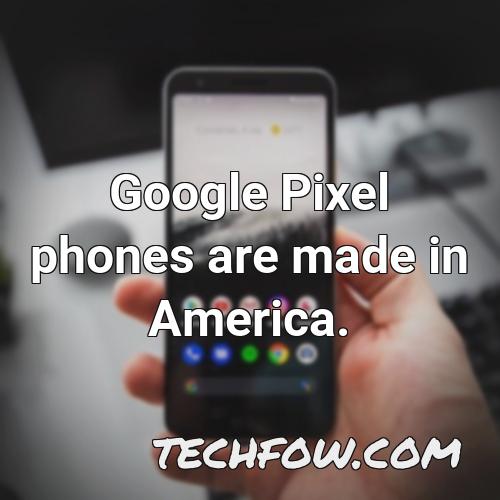 google pixel phones are made in america 2