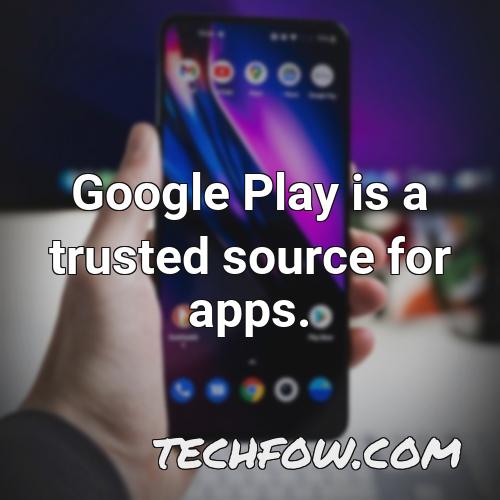 google play is a trusted source for apps 1