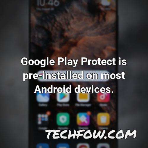google play protect is pre installed on most android devices