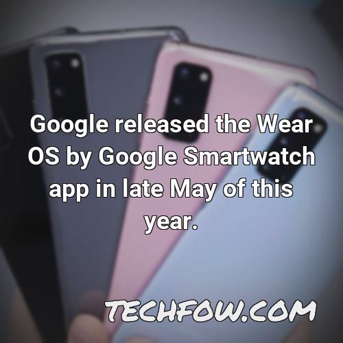 google released the wear os by google smartwatch app in late may of this year