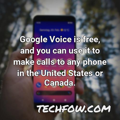 google voice is free and you can use it to make calls to any phone in the united states or canada