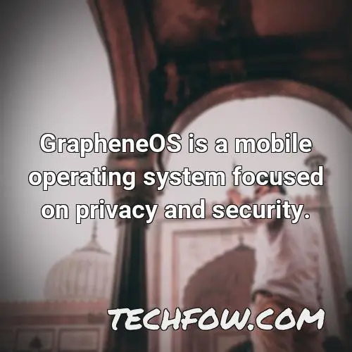 grapheneos is a mobile operating system focused on privacy and security