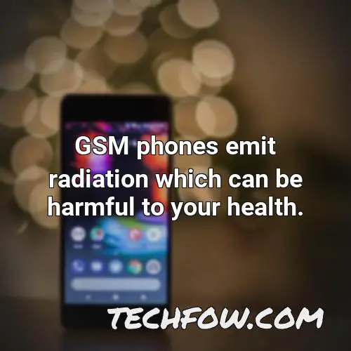 gsm phones emit radiation which can be harmful to your health