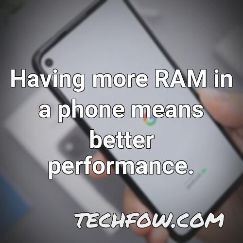 having more ram in a phone means better performance