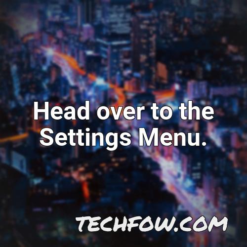 head over to the settings menu