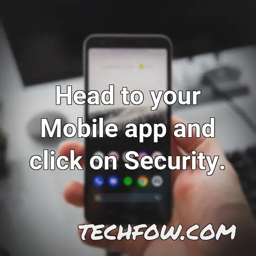 head to your mobile app and click on security 2
