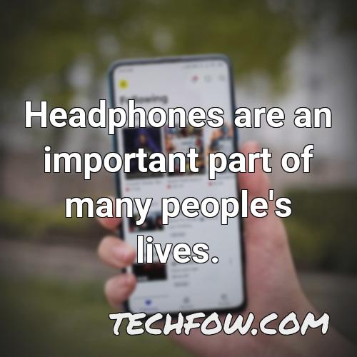 headphones are an important part of many people s lives