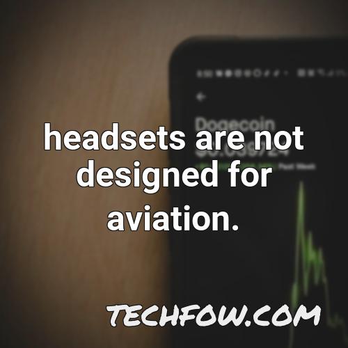 headsets are not designed for aviation