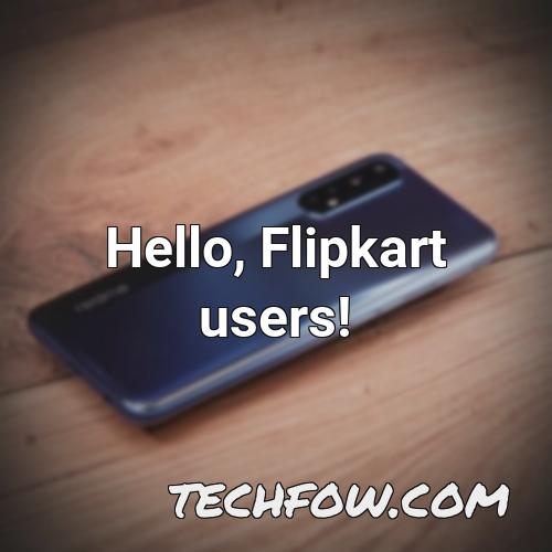 hello flipkart users