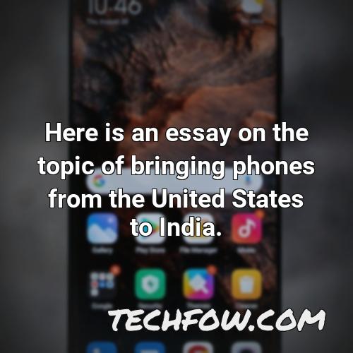 here is an essay on the topic of bringing phones from the united states to india