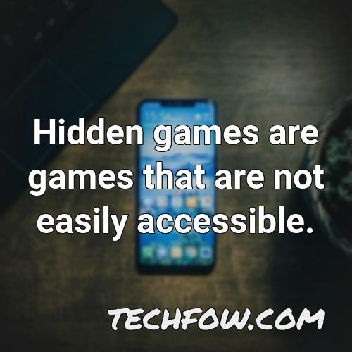 hidden games are games that are not easily accessible